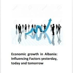 Economic growth in Albania: Influencing factors yesterday, today and tomorrow