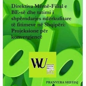 Direktiva e BE-së Mëmë-Filial dhe tatimi i shpërndarjes ndërkufitare të fitimeve në Shqipëri: Projeksione për konvergjencë