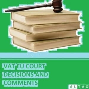 VAT EU Court decisions and comments