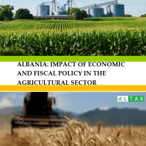 Albania: Impact of economic and fiscal policy in the agriculture