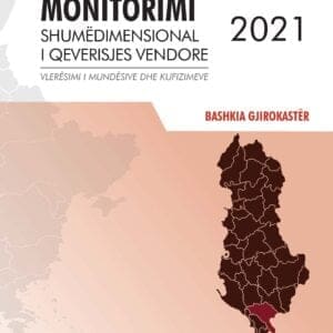 Monitorimi shumëdimensional i qeverisjes vendore: Vlerësimi mundësive dhe kufizimeve - GJIROKASTËR 2021