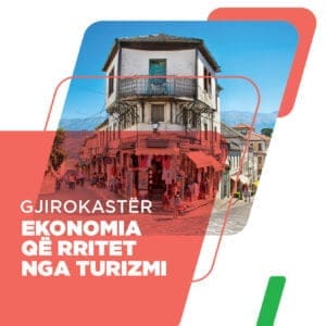 GJIROKASTËR, EKONOMIA QË RRITET NGA TURIZMI