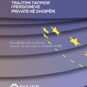 Trajtimi tatimor i pensioneve private në Shqipëri: Mundësitë dhe Kufizimet bazuar te përvojat e vendeve të BE