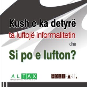 Kush e ka detyrë ta luftojë informalitetin dhe si po e lufton?