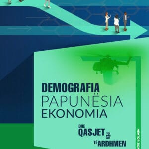 Demografia, papunësia, ekonomia dhe qasjet për të ardhmen