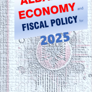 Albanian Economy and Fiscal Policy for 2025
