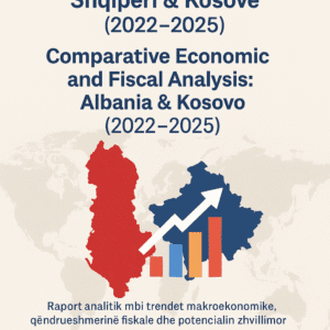 Analizë krahasuese Ekonomike dhe Fiskale, Shqipëri & Kosovë (2022–2025)