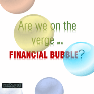 Are we on the verge of a financial bubble?