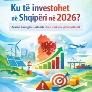 Ku të investohet në Shqipëri në 2026?