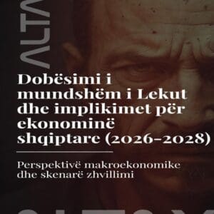 Dobësimi i mundshëm i Lekut dhe implikimet për ekonominë shqiptare (2026–2028)