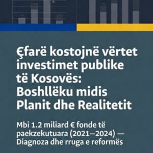 Çfarë kostojnë vërtet investimet publike të Kosovës