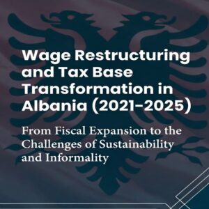 Wage Restructuring and Tax Base Transformation in Albania (2021–2025)