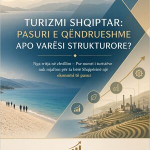 Turizmi shqiptar: Pasuri e qëndrueshme apo varësi strukturore?