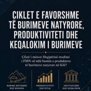 CIKLET E FAVORSHME TË BURIMEVE NATYRORE, PRODUKTIVITETI DHE KEQALOKIM I BURIMEVE